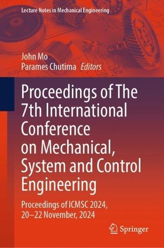 Proceedings of The 7th International Conference on Mechanical, System and Control Engineering: Proceedings of ICMSC 2024, 20-22 November, 2024