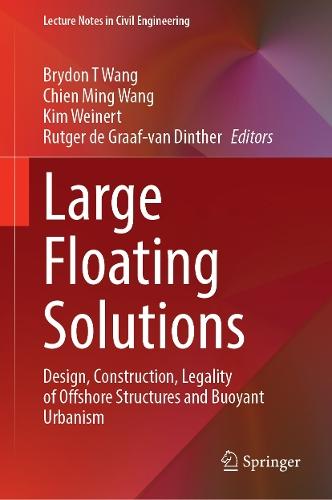 Large Floating Solutions: Design, Construction, Legality of Offshore Structures and Buoyant Urbanism