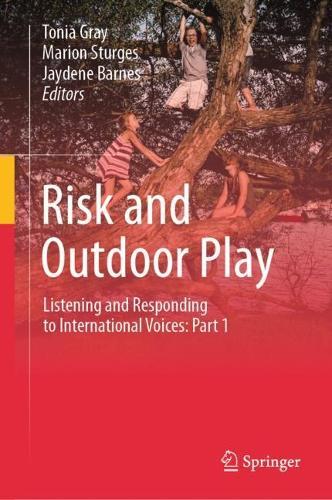 Risk and Outdoor Play: Listening and Responding to International Voices: Part 1