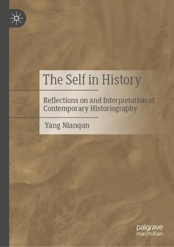 The Self in History: Reflections on and Interpretation of Contemporary Historiography