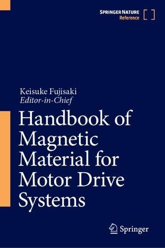 Handbook of Magnetic Material for Motor Drive Systems