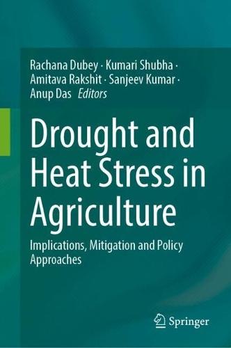 Drought and Heat Stress in Agriculture: Implications, Mitigation and Policy Approaches