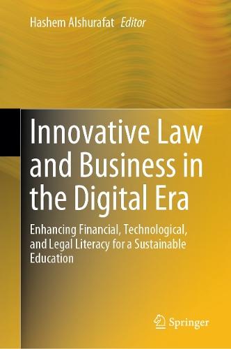 Innovative Law and Business in the Digital Era: Enhancing Financial, Technological, and Legal Literacy for a Sustainable Education