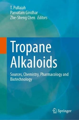 Tropane Alkaloids: Sources, Chemistry, Pharmacology and Biotechnology