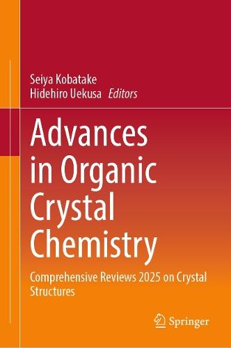 Advances in Organic Crystal Chemistry: Comprehensive Reviews 2025 on Crystal Structures
