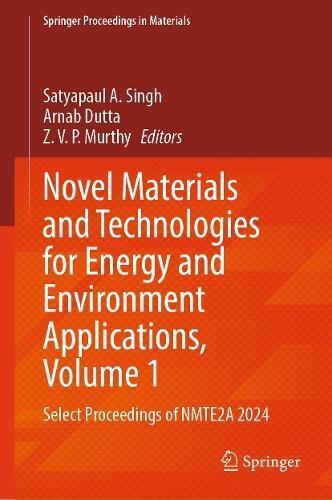 Novel Materials and Technologies for Energy and Environment Applications, Volume 1: Select Proceedings of NMTE2A 2024