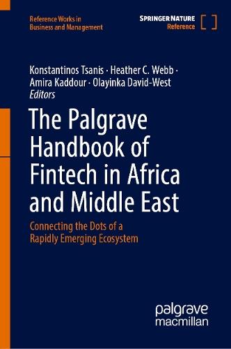 The Palgrave Handbook of fintech in Africa and Middle East: Connecting the Dots of a Rapidly Emerging Ecosystem