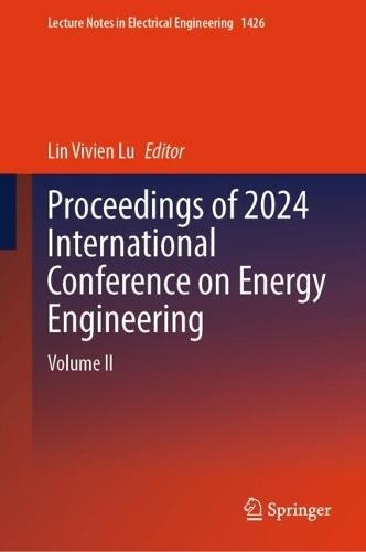 Proceedings of 2024 International Conference on Energy Engineering: Volume II