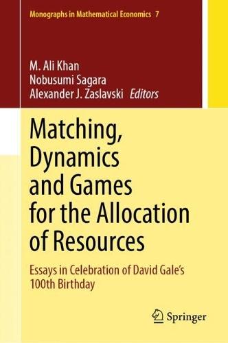 Matching, Dynamics and Games for the Allocation of Resources: Essays in Celebration of David Gale’s 100th Birthday