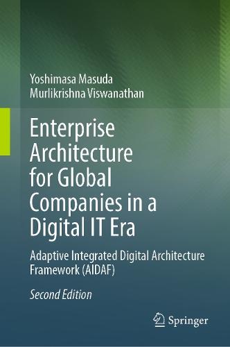 Enterprise Architecture for Global Companies in a Digital IT Era: Adaptive Integrated Digital Architecture Framework (AIDAF)