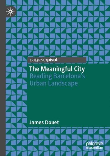 The Meaningful City: Reading Barcelona’s Urban Landscape