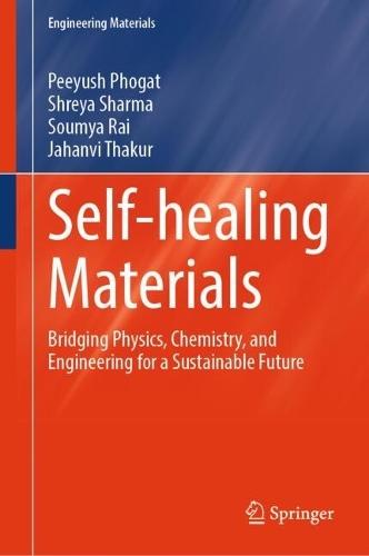 Self-healing Materials: Bridging Physics, Chemistry, and Engineering for a Sustainable Future