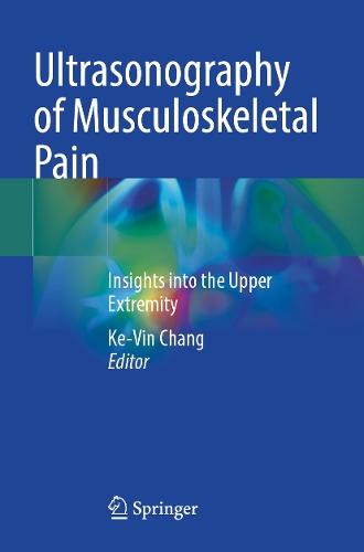 Ultrasonography of Musculoskeletal Pain: Insights into the Upper Extremity