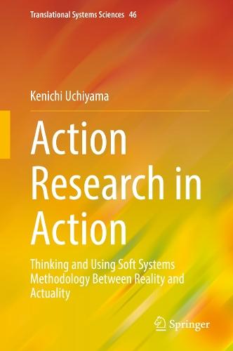 Action Research in Action: Thinking and Using Soft Systems Methodology Between Reality and Actuality