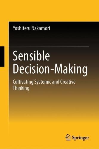 Sensible Decision-Making: Cultivating Systemic and Creative Thinking