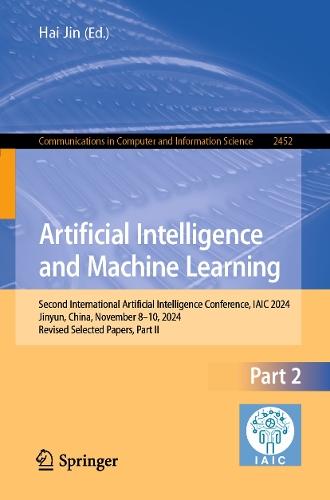 Artificial Intelligence and Machine Learning: Second International Artificial Intelligence Conference, IAIC 2024, Jinyun, China, November 8–10, 2024, Revised Selected Papers, Part II