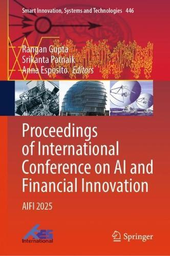 Proceedings of International Conference on AI and Financial Innovation: AIFI 2025