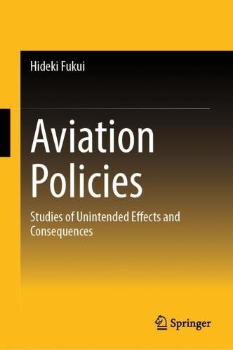 Aviation Policies: Studies of Unintended Effects and Consequences