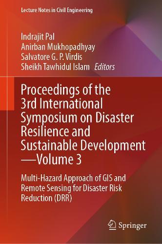 Proceedings of the 3rd International Symposium on Disaster Resilience and Sustainable Development—Volume 3: Multi-Hazard Approach of GIS and Remote Sensing for Disaster Risk Reduction (DRR)