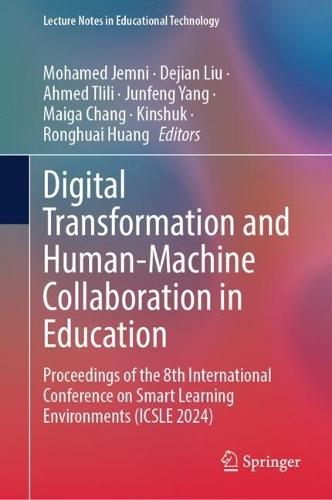 Digital Transformation and Human-Machine Collaboration in Education: Proceedings of the 8th International Conference on Smart Learning Environments (ICSLE 2024)