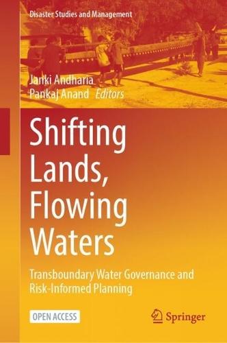Shifting Lands, Flowing Waters: Transboundary Water Governance and Risk-Informed Planning