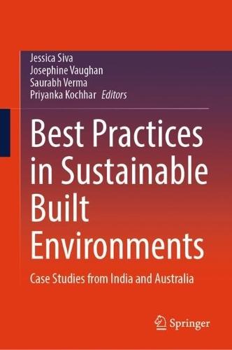 Best Practices in Sustainable Built Environments: Case Studies from India and Australia