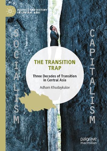 The Transition Trap: Three Decades of Transition in Central Asia