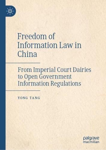 Freedom of Information Law in China: From Imperial Court Dairies to Open Government Information Regulations