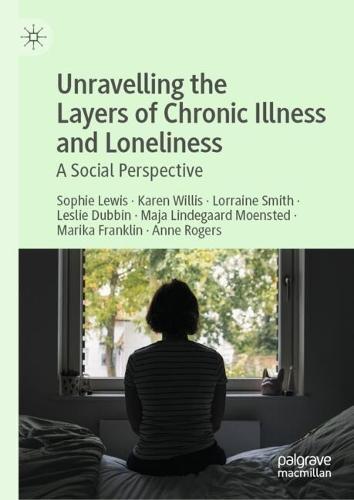 Unravelling the Layers of Chronic Illness and Loneliness: A Social Perspective