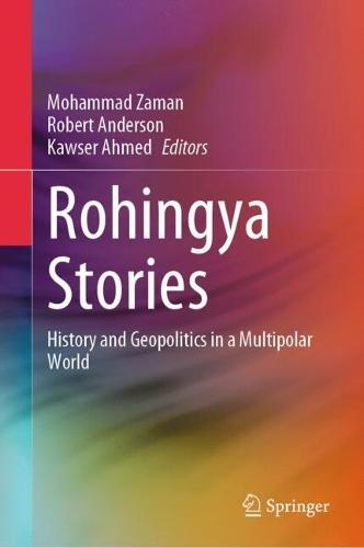 Rohingya Stories: History and Geopolitics in a Multipolar World