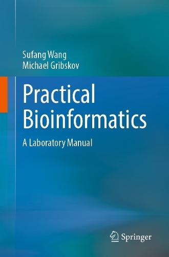 Practical Bioinformatics: A Laboratory Manual