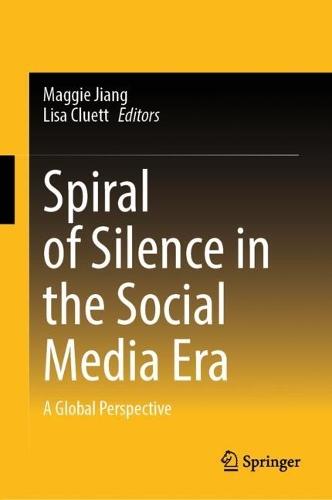 Spiral of Silence in the Social Media Era: A Global Perspective