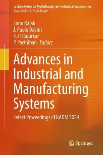 Advances in Industrial and Manufacturing Systems: Select Proceedings of RADM 2024
