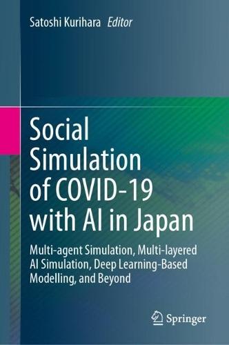 Social Simulation of COVID-19 with AI in Japan: Multi-agent Simulation, Multi-layered AI Simulation, Deep Learning-Based Modelling, and Beyond