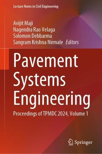 Pavement Systems Engineering: Proceedings of TPMDC 2024, Volume 1