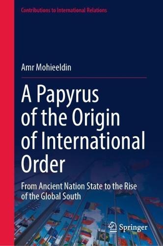 A Papyrus of the Origin of International Order: From Ancient Nation State to the Rise of the Global South