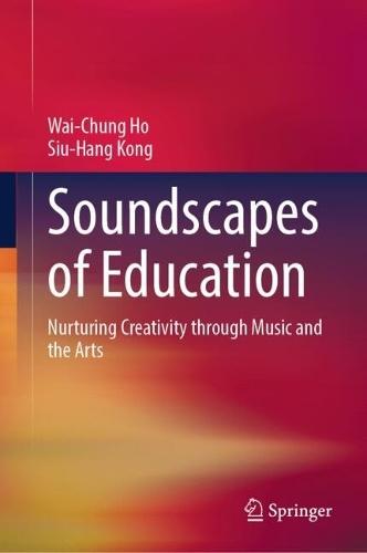 Soundscapes of Education: Nurturing Creativity through Music and the Arts
