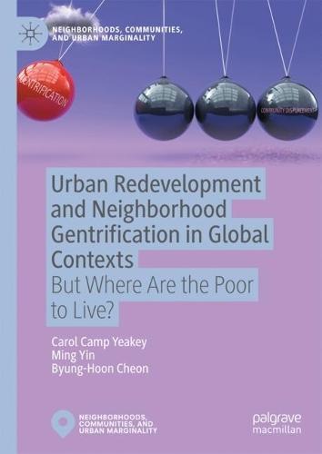 Urban Redevelopment and Neighborhood Gentrification in Global Contexts: But Where Are the Poor to Live?