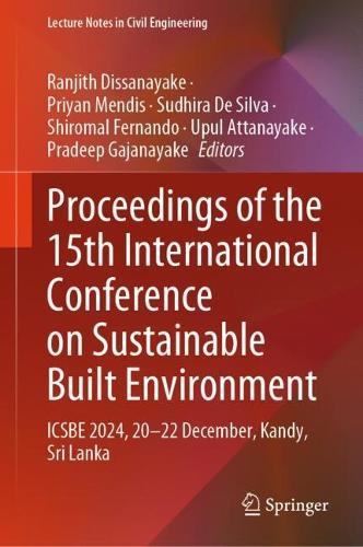 Proceedings of the 15th International Conference on Sustainable Built Environment: ICSBE 2024, 20-22 December, Kandy, Sri Lanka
