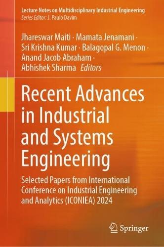 Recent Advances in Industrial and Systems Engineering: Selected Papers from International Conference on Industrial Engineering and Analytics (ICONIEA) 2024