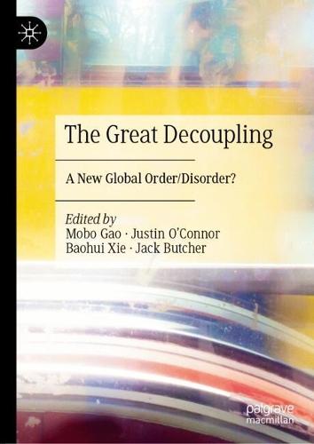 The Great Decoupling: A New Global Order/Disorder?