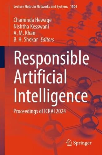 Responsible Artificial Intelligence: Proceedings of ICRAI 2024