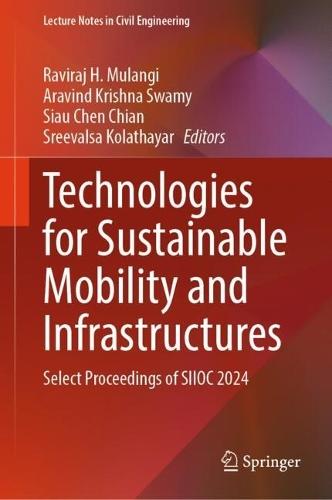 Technologies for Sustainable Mobility and Infrastructures: Select Proceedings of SIIOC 2024