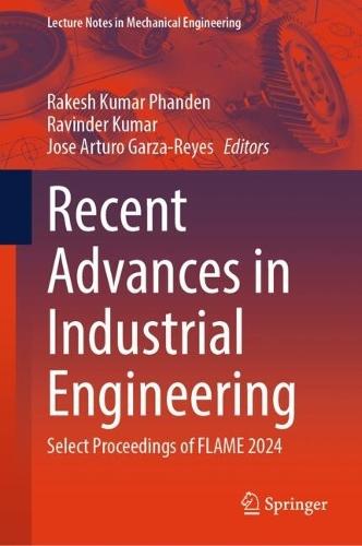Recent Advances in Industrial Engineering: Select Proceedings of FLAME 2024