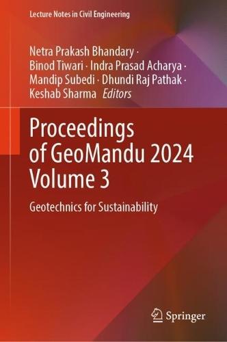 Proceedings of GeoMandu 2024 Volume 3: Geotechnics for Sustainability