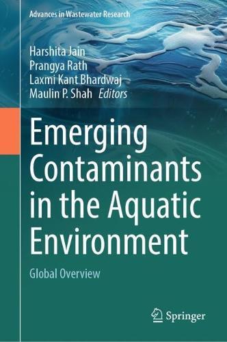 Emerging Contaminants in the Aquatic Environment: Global Overview