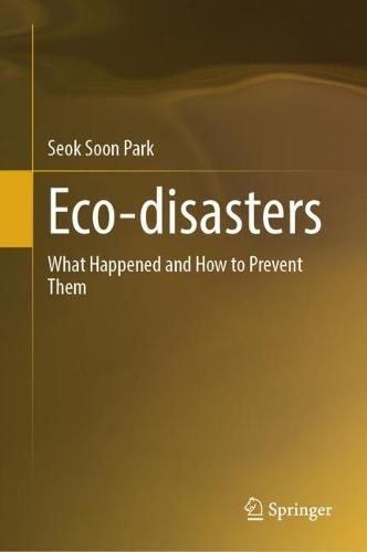 Eco-disasters: What Happened and How to Prevent Them