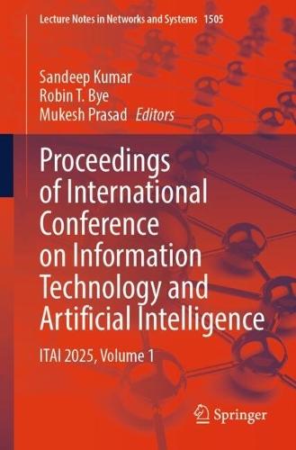 Proceedings of International Conference on Information Technology and Artificial Intelligence: ITAI 2025, Volume 1