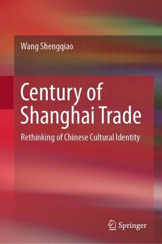 Century of Shanghai Trade: Rethinking of Chinese Cultural Identity
