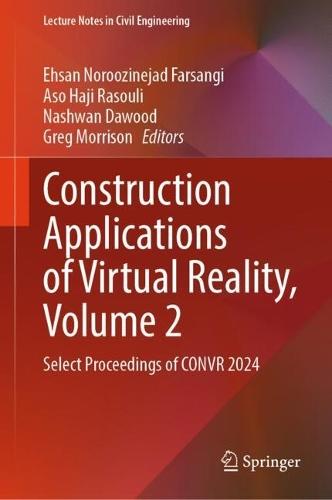 Construction Applications of Virtual Reality, Volume 2: Select Proceedings of CONVR 2024